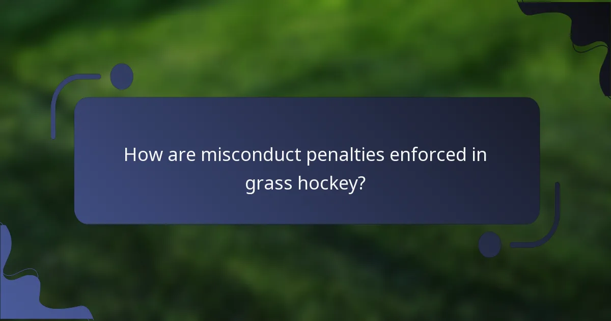 How are misconduct penalties enforced in grass hockey?