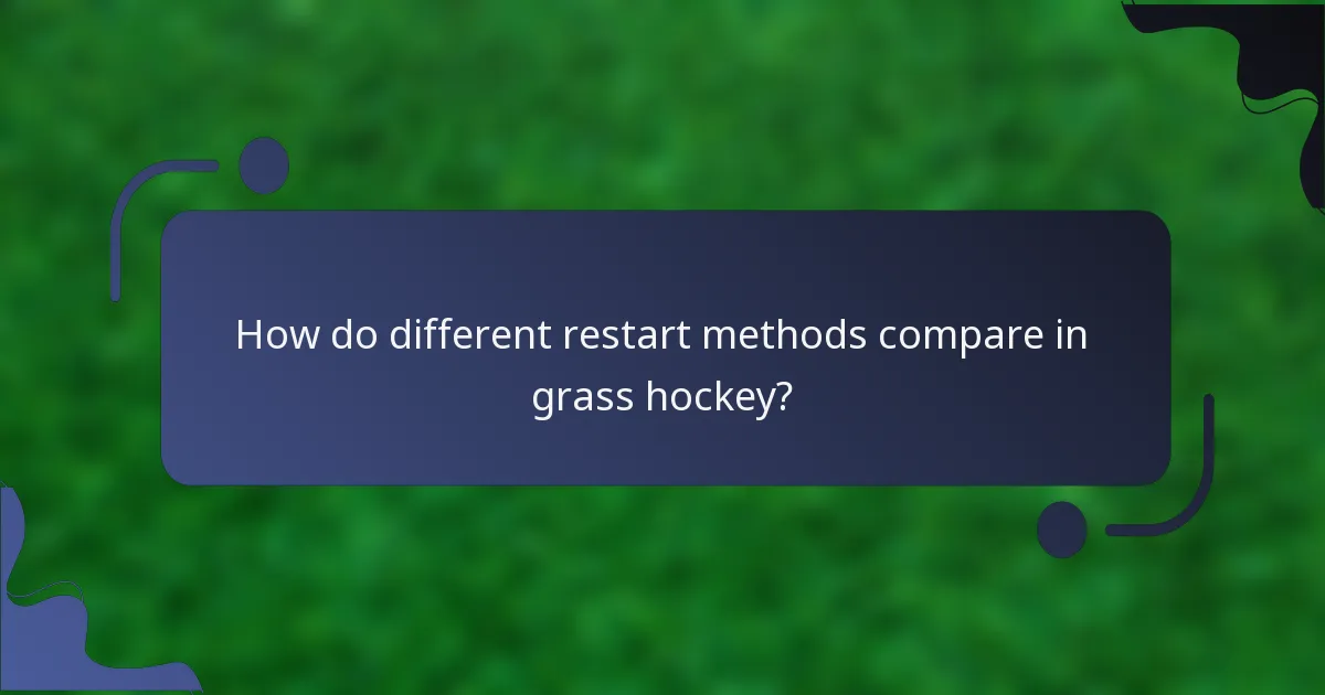 How do different restart methods compare in grass hockey?