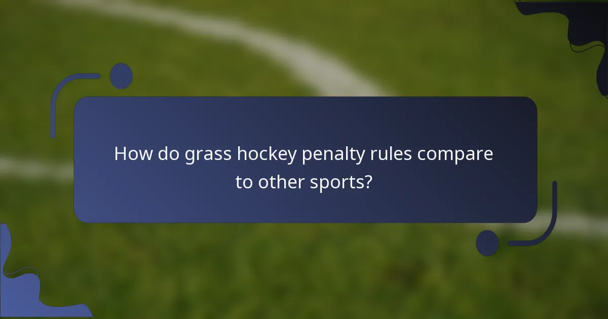 How do grass hockey penalty rules compare to other sports?