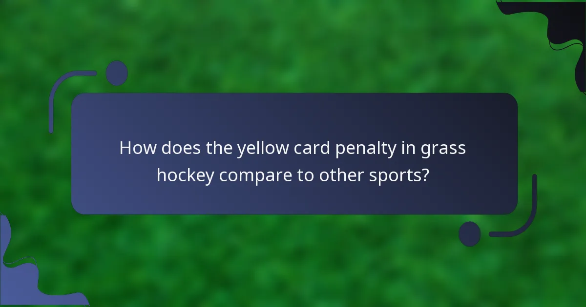 How does the yellow card penalty in grass hockey compare to other sports?