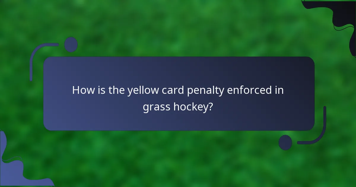 How is the yellow card penalty enforced in grass hockey?