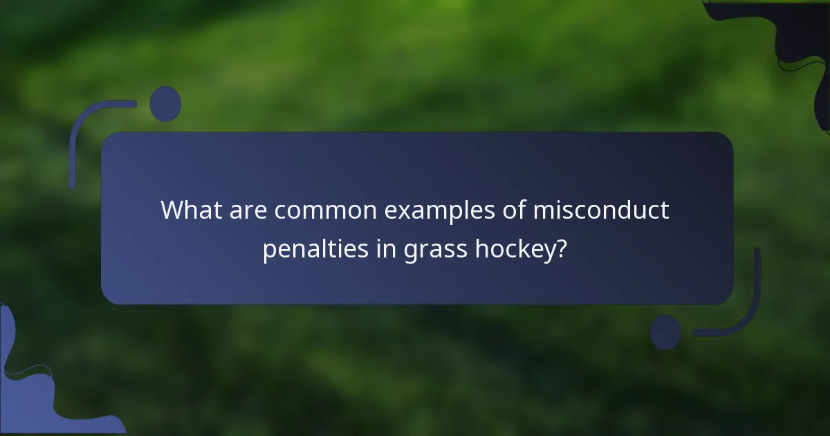 What are common examples of misconduct penalties in grass hockey?