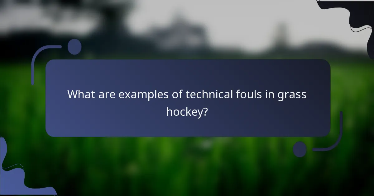 What are examples of technical fouls in grass hockey?