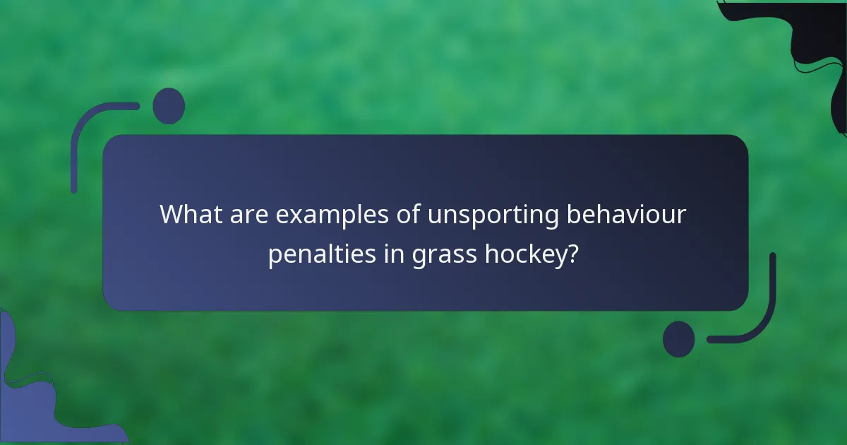 What are examples of unsporting behaviour penalties in grass hockey?
