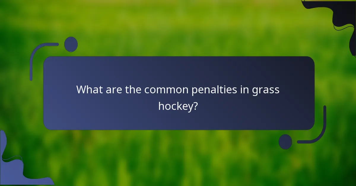 What are the common penalties in grass hockey?