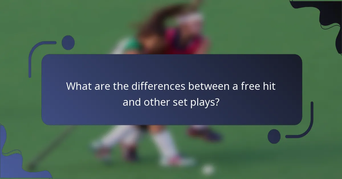 What are the differences between a free hit and other set plays?