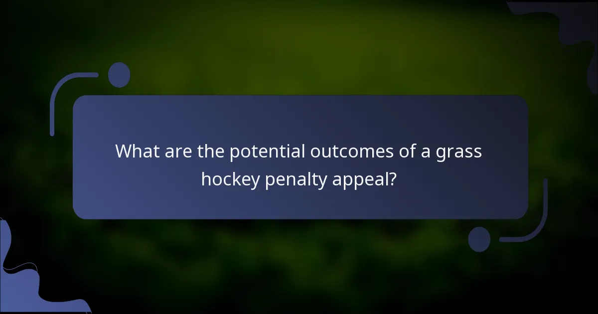 What are the potential outcomes of a grass hockey penalty appeal?