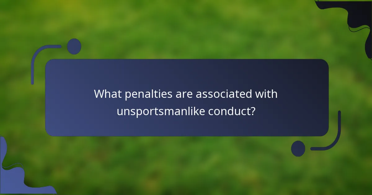 What penalties are associated with unsportsmanlike conduct?