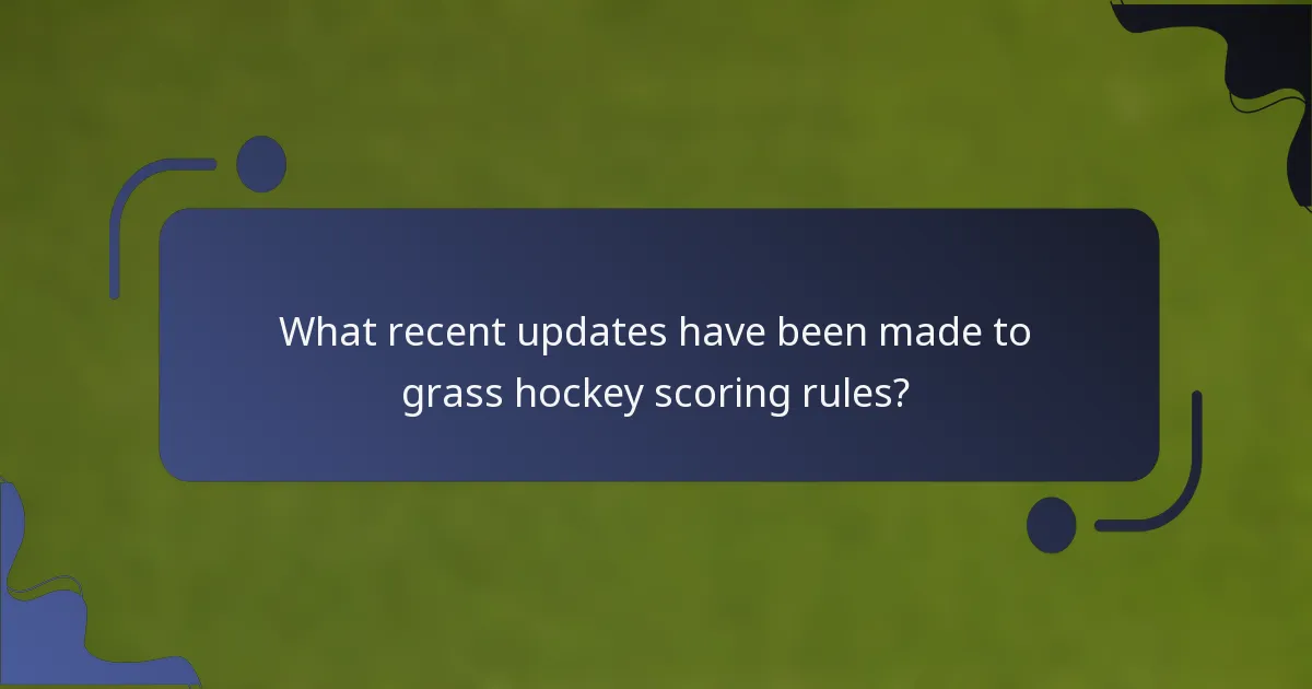 What recent updates have been made to grass hockey scoring rules?