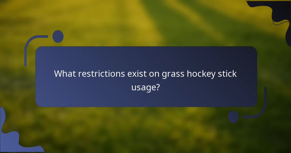 What restrictions exist on grass hockey stick usage?