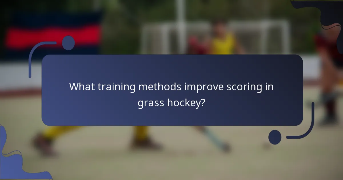 What training methods improve scoring in grass hockey?