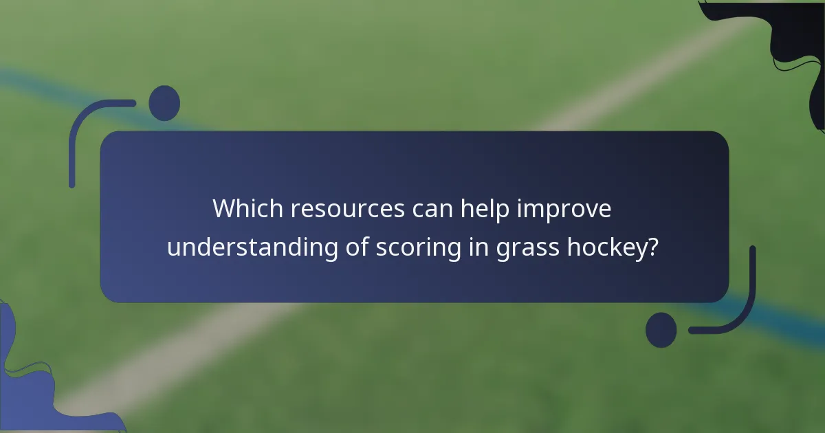 Which resources can help improve understanding of scoring in grass hockey?