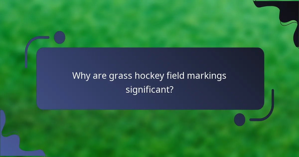 Why are grass hockey field markings significant?